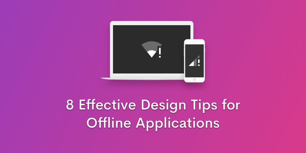 8 tips de conception pour le mode Offline