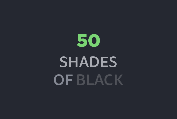 50 shades of black