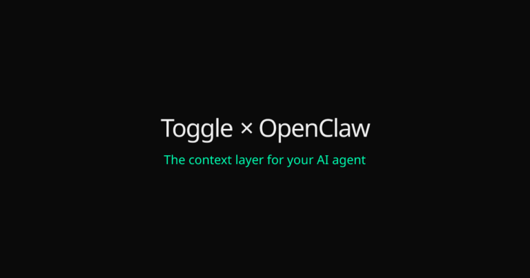 Toggle × OpenClaw : une couche de contexte pour donner à OpenClaw la mémoire de ton travail réel